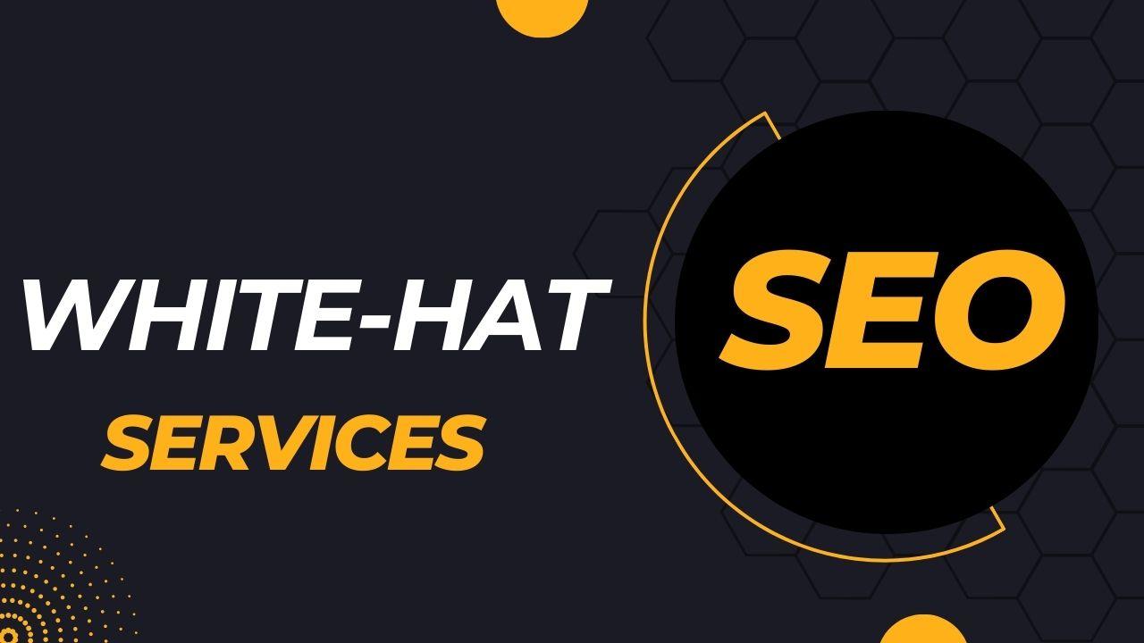 White Hat SEO Services – Boost Your Ranking in the Right Way
